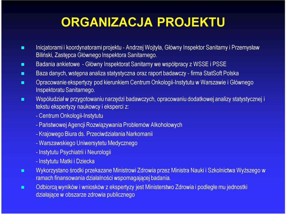 kierunkiem Centrum Onkologii-Instytutu w Warszawie i Głównego Inspektoratu Sanitarnego.