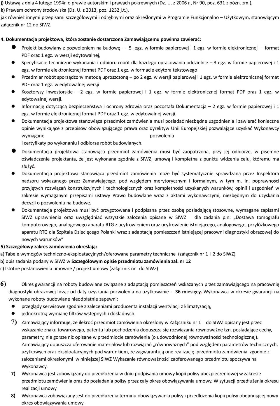 w formie elektronicznej format PDF oraz 1 egz. w wersji edytowalnej, Specyfikacje techniczne wykonania i odbioru robót dla każdego opracowania oddzielnie 3 egz. w formie papierowej i 1 egz.