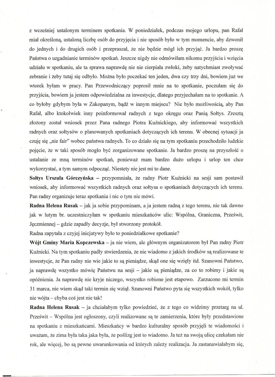 bedzie mógl ich przyjac. Ja bardzo prosze Panstwa o uzgadnianie terminów spotkan.