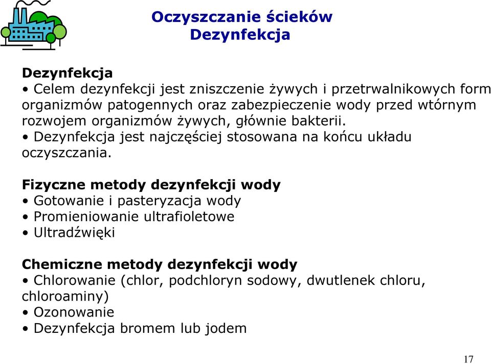 Dezynfekcja jest najczęściej stosowana na końcu układu oczyszczania.