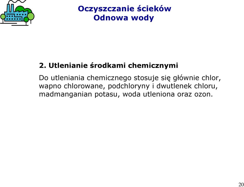 chemicznego stosuje się głównie chlor, wapno