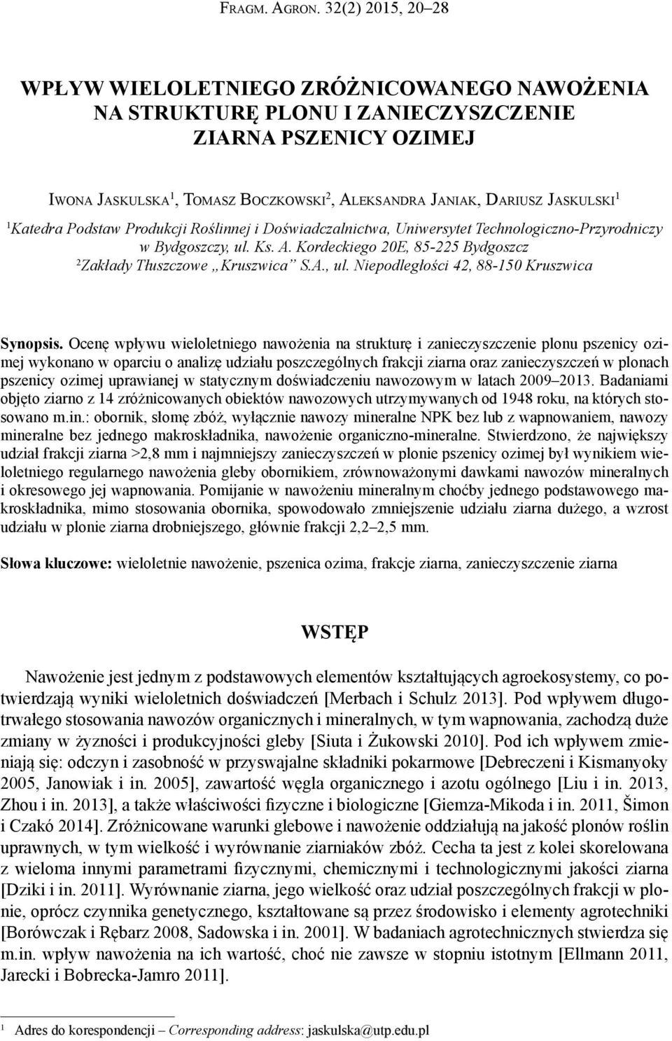 Jaskulski 1 1 Katedra Podstaw Produkcji Roślinnej i Doświadczalnictwa, Uniwersytet Technologiczno-Przyrodniczy w Bydgoszczy, ul. Ks. A.