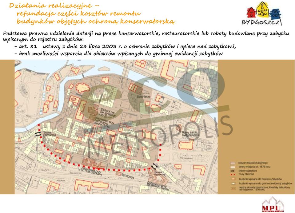 przy zabytku wpisanym do rejestru zabytków: - art. 81 ustawy z dnia 23 lipca 2003 r.