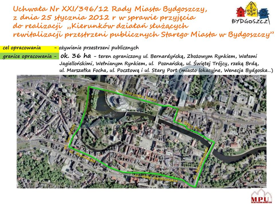 granice opracowania - ok. 36 ha - teren ograniczony ul.