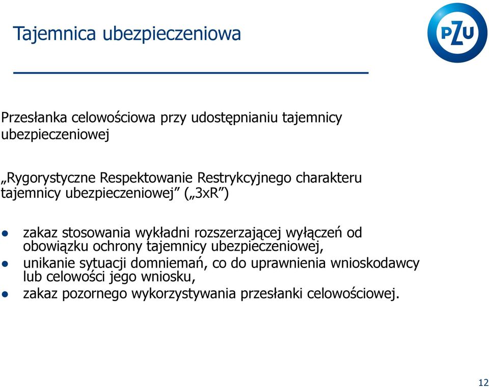 wyłączeń od obowiązku ochrony tajemnicy ubezpieczeniowej, unikanie sytuacji domniemań, co do