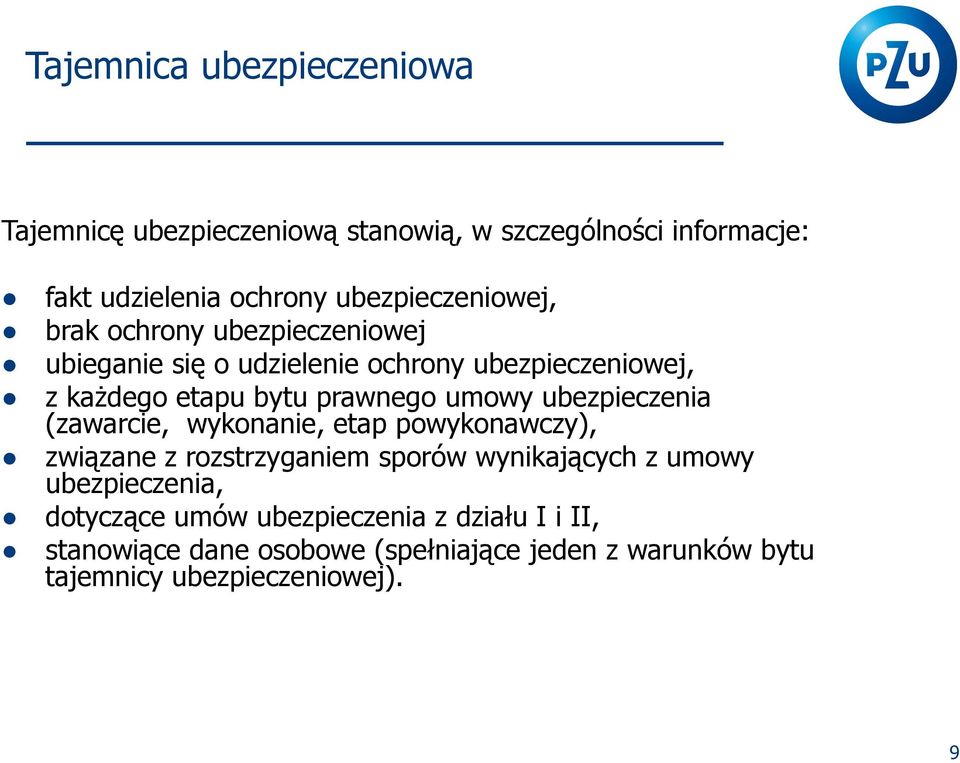 (zawarcie, wykonanie, etap powykonawczy), związane z rozstrzyganiem sporów wynikających z umowy ubezpieczenia, dotyczące