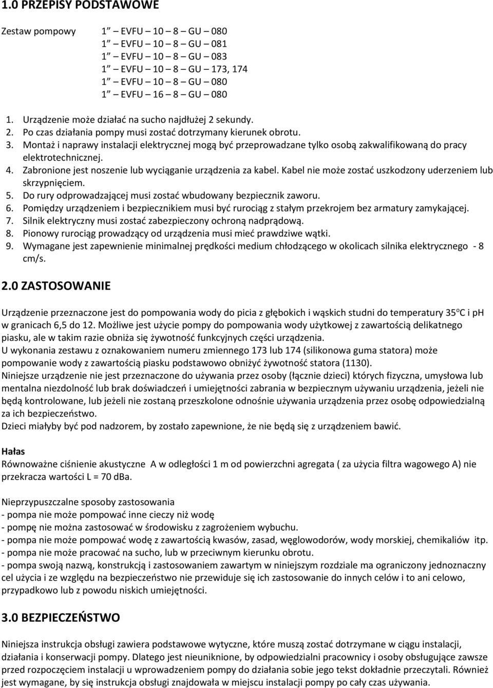 Montaż i naprawy instalacji elektrycznej mogą być przeprowadzane tylko osobą zakwalifikowaną do pracy elektrotechnicznej. 4. Zabronione jest noszenie lub wyciąganie urządzenia za kabel.