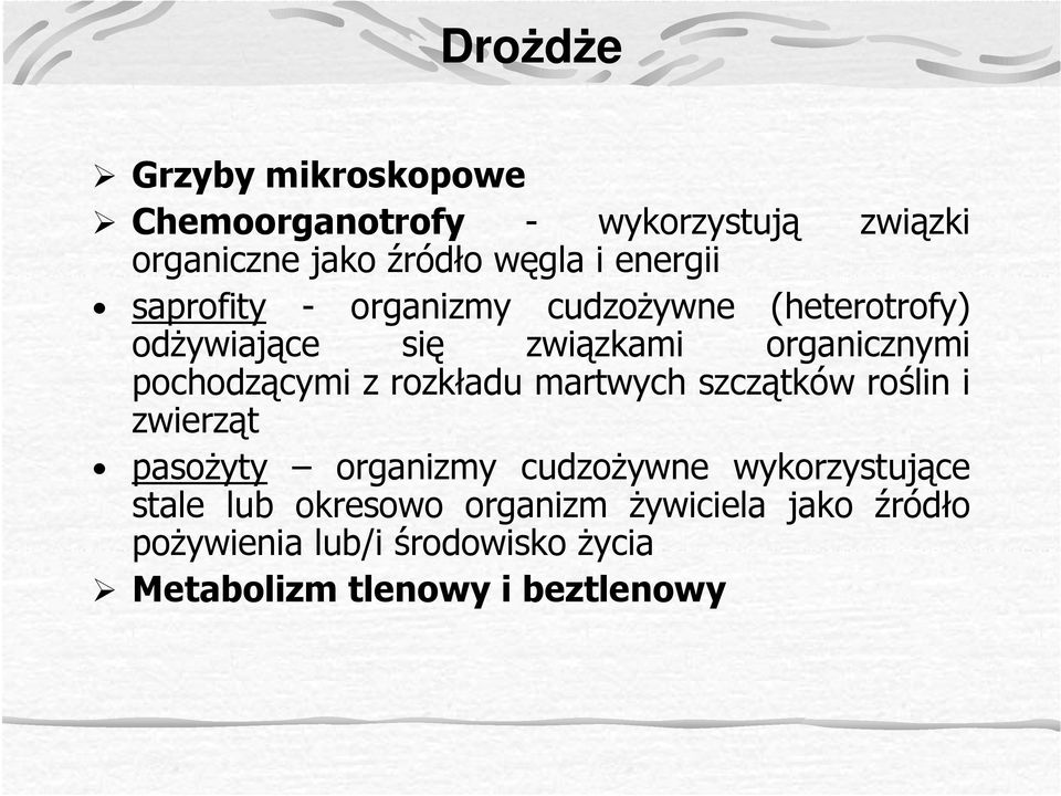 pochodzącymi z rozkładu martwych szczątków roślin i zwierząt pasoŝyty organizmy cudzoŝywne