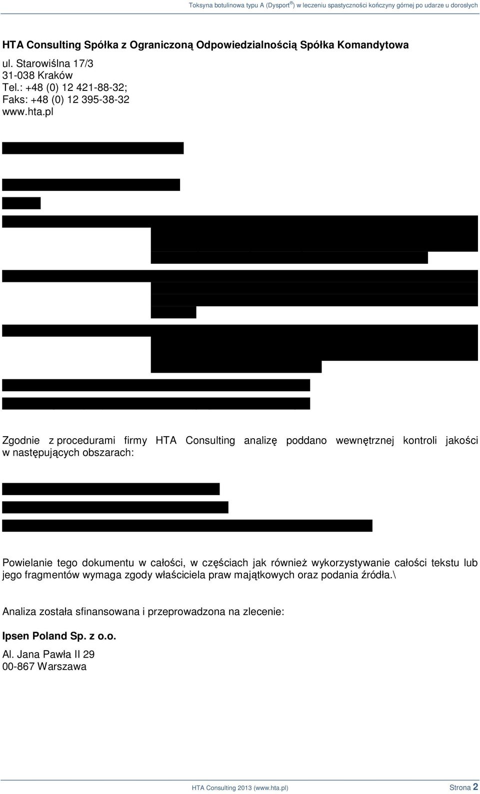 klinicznej, uzasadnienie wyboru komparatorów, kwalifikowanie badań do analizy klinicznej, ekstrakcja i obliczenia, formułowanie treści analizy klinicznej, wnioski końcowe, ograniczenia i dyskusja
