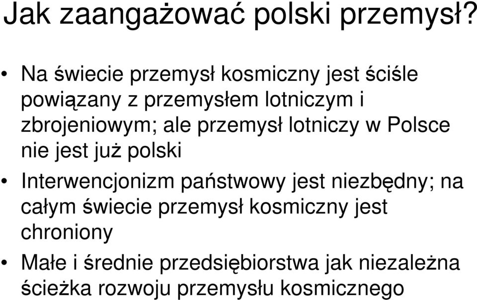 zbrojeniowym; ale przemysł lotniczy w Polsce nie jest już polski Interwencjonizm