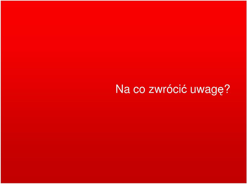 uwagę?