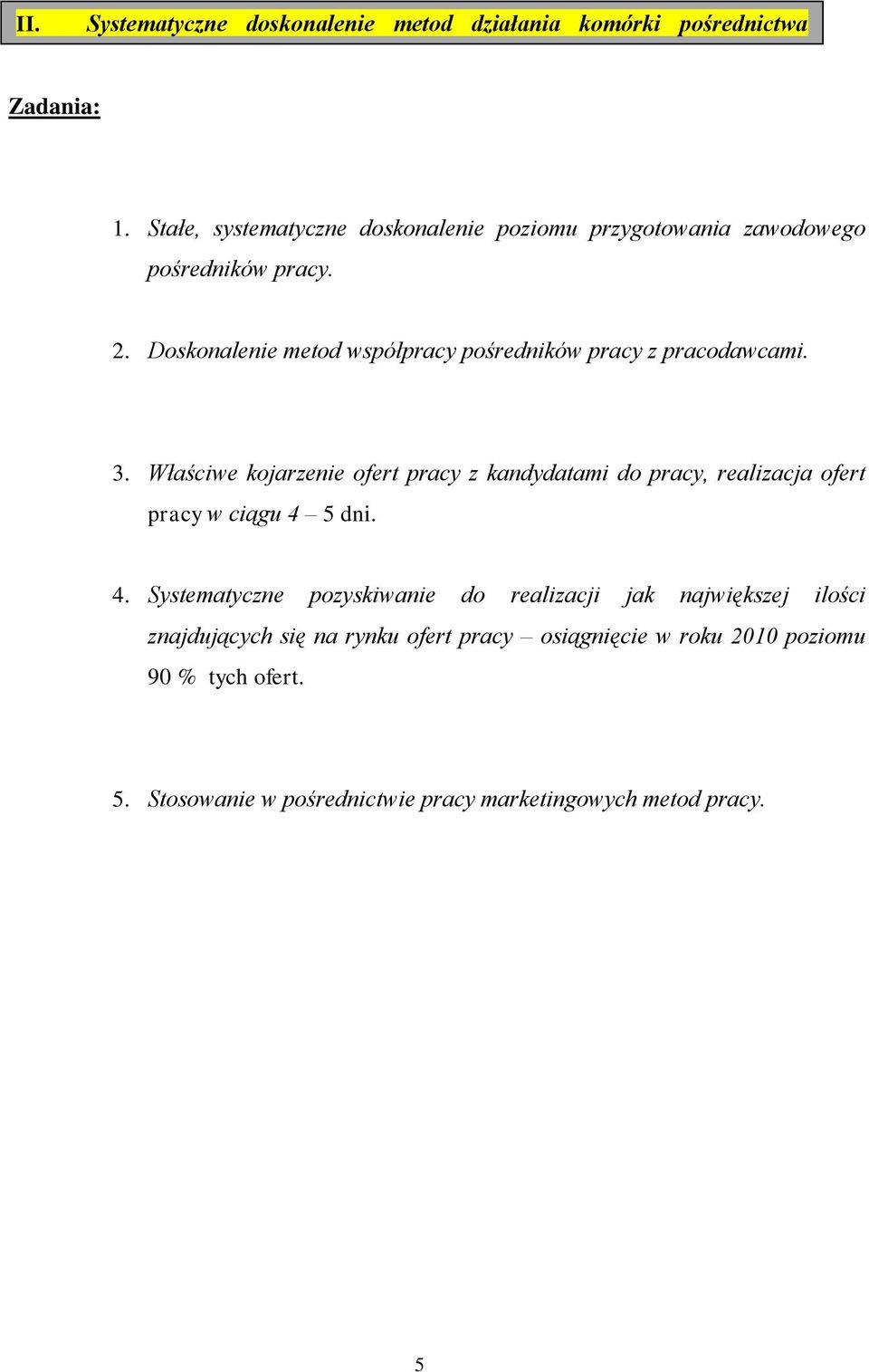 Doskonalenie metod współpracy pośredników pracy z pracodawcami. 3.