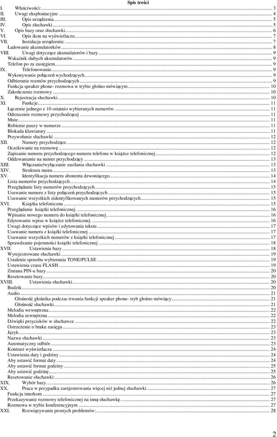 .. 9 Wykonywanie połączeń wychodzących... 9 Odbieranie rozmów przychodzących... 9 Funkcja speaker phone- rozmowa w trybie głośno mówiącym... 10 Zakończenie rozmowy... 10 X. Rejestracja słuchawki.