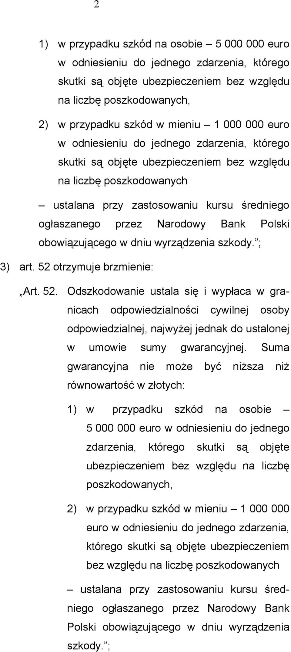 Polski obowiązującego w dniu wyrządzenia szkody. ; 3) art. 52 