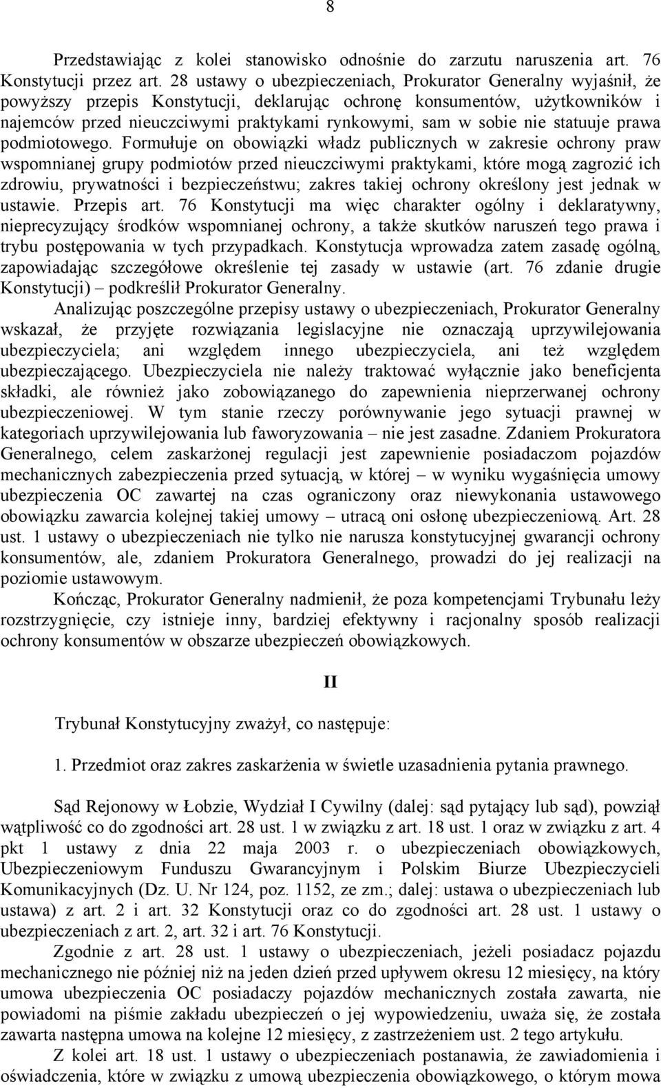 sobie nie statuuje prawa podmiotowego.