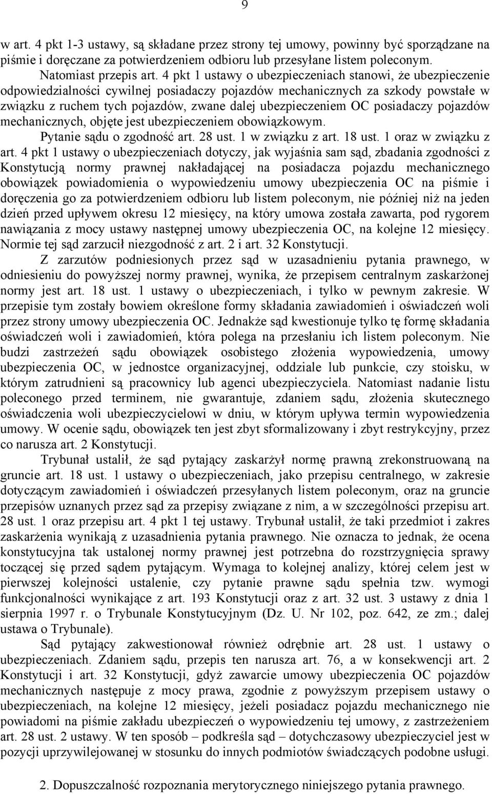 OC posiadaczy pojazdów mechanicznych, objęte jest ubezpieczeniem obowiązkowym. Pytanie sądu o zgodność art. 28 ust. 1 w związku z art. 18 ust. 1 oraz w związku z art.