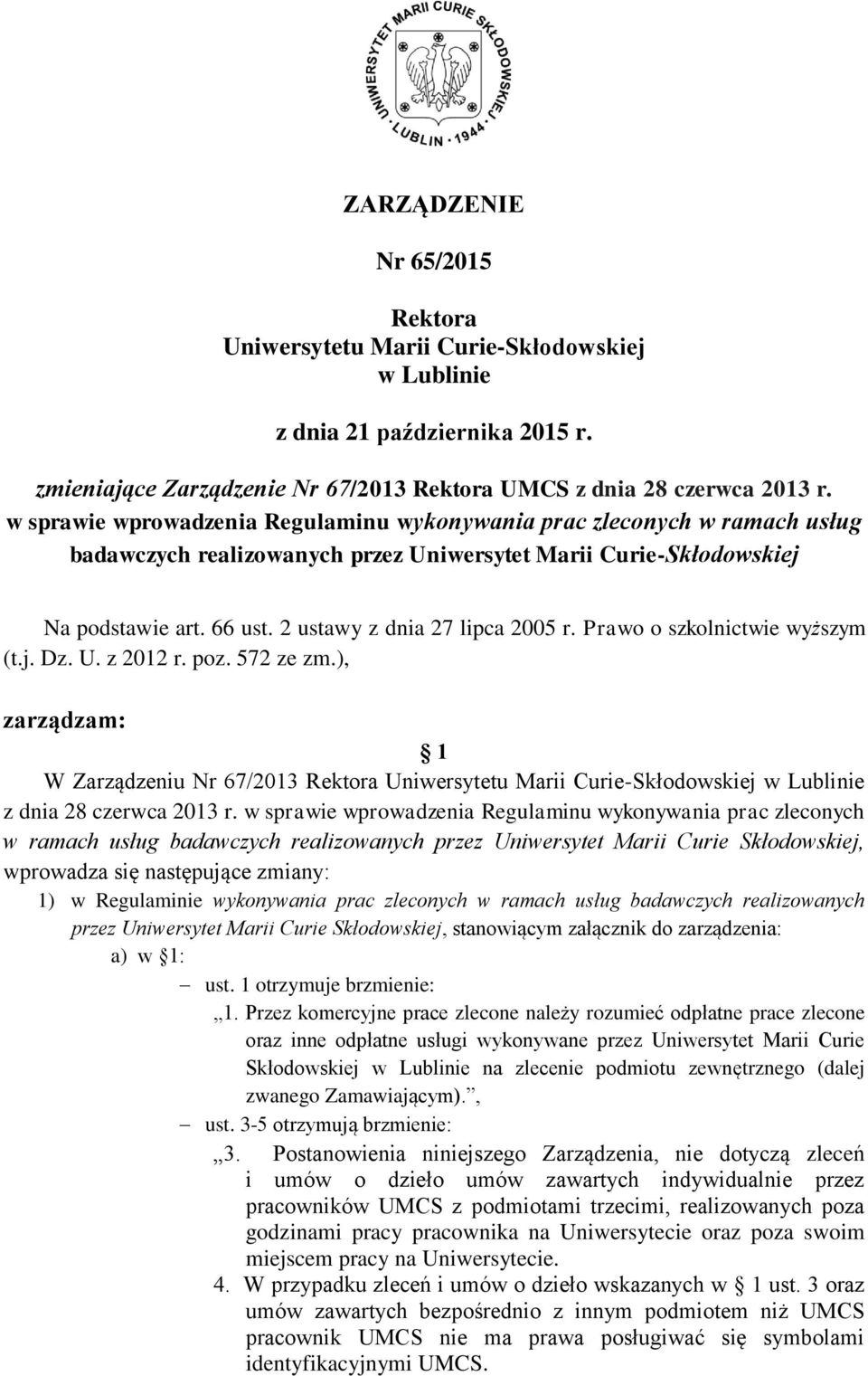 2 ustawy z dnia 27 lipca 2005 r. Prawo o szkolnictwie wyższym (t.j. Dz. U. z 2012 r. poz. 572 ze zm.