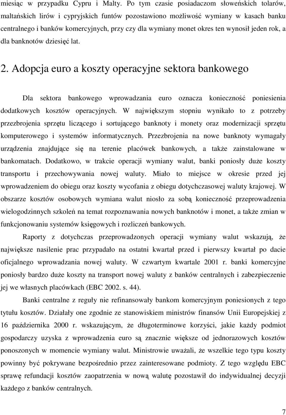 ten wynosił jeden rok, a dla banknotów dziesięć lat. 2.