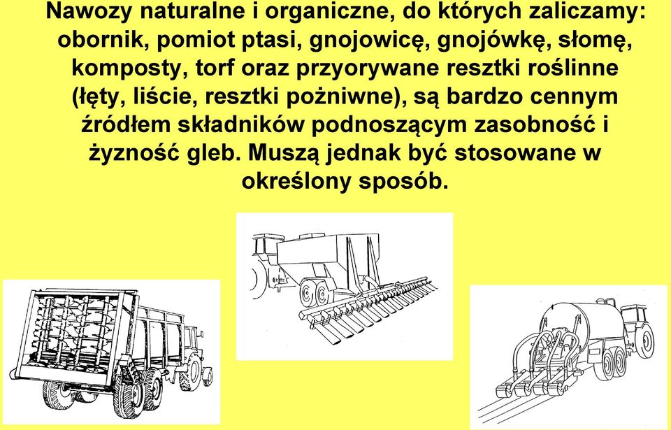 (łęty, liście, resztki pożniwne), są bardzo cennym źródłem składników