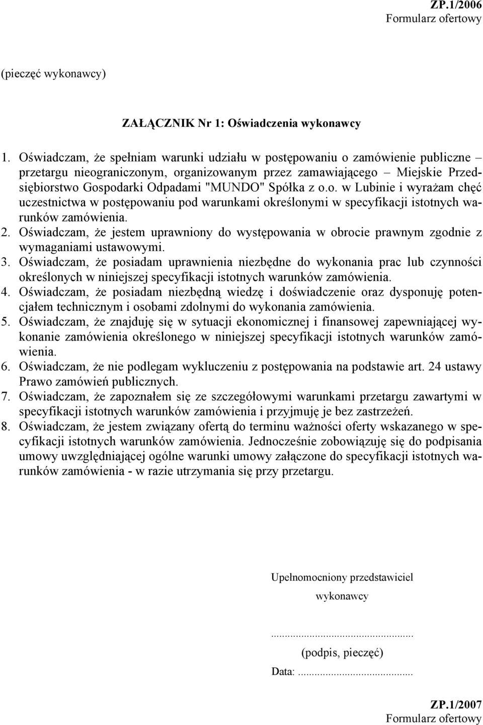z o.o. w Lubinie i wyrażam chęć uczestnictwa w postępowaniu pod warunkami określonymi w specyfikacji istotnych warunków zamówienia. 2.