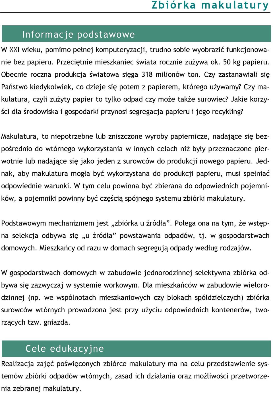 Czy makulatura, czyli zużyty papier to tylko odpad czy może także surowiec? Jakie korzyści dla środowiska i gospodarki przynosi segregacja papieru i jego recykling?