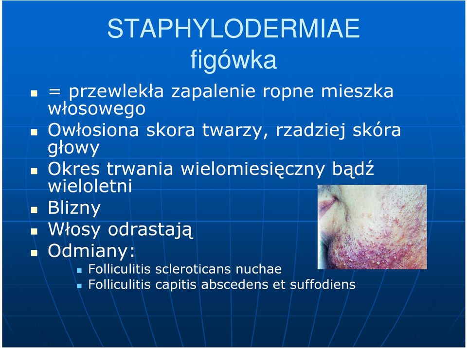 trwania wielomiesięczny bądź wieloletni Blizny Włosy odrastają