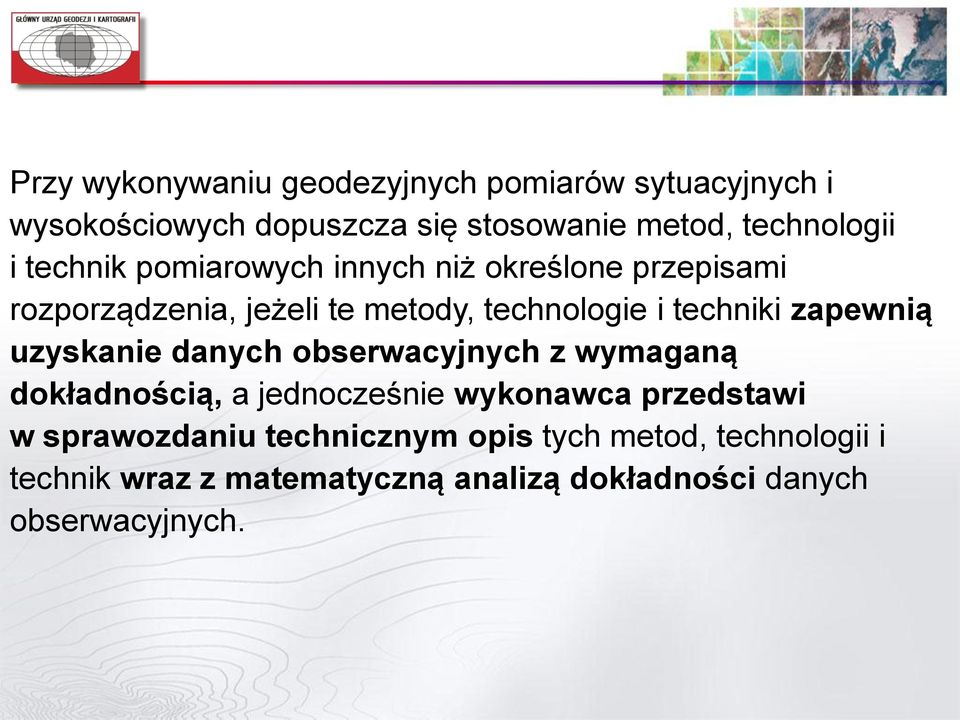 zapewnią uzyskanie danych obserwacyjnych z wymaganą dokładnością, a jednocześnie wykonawca przedstawi w