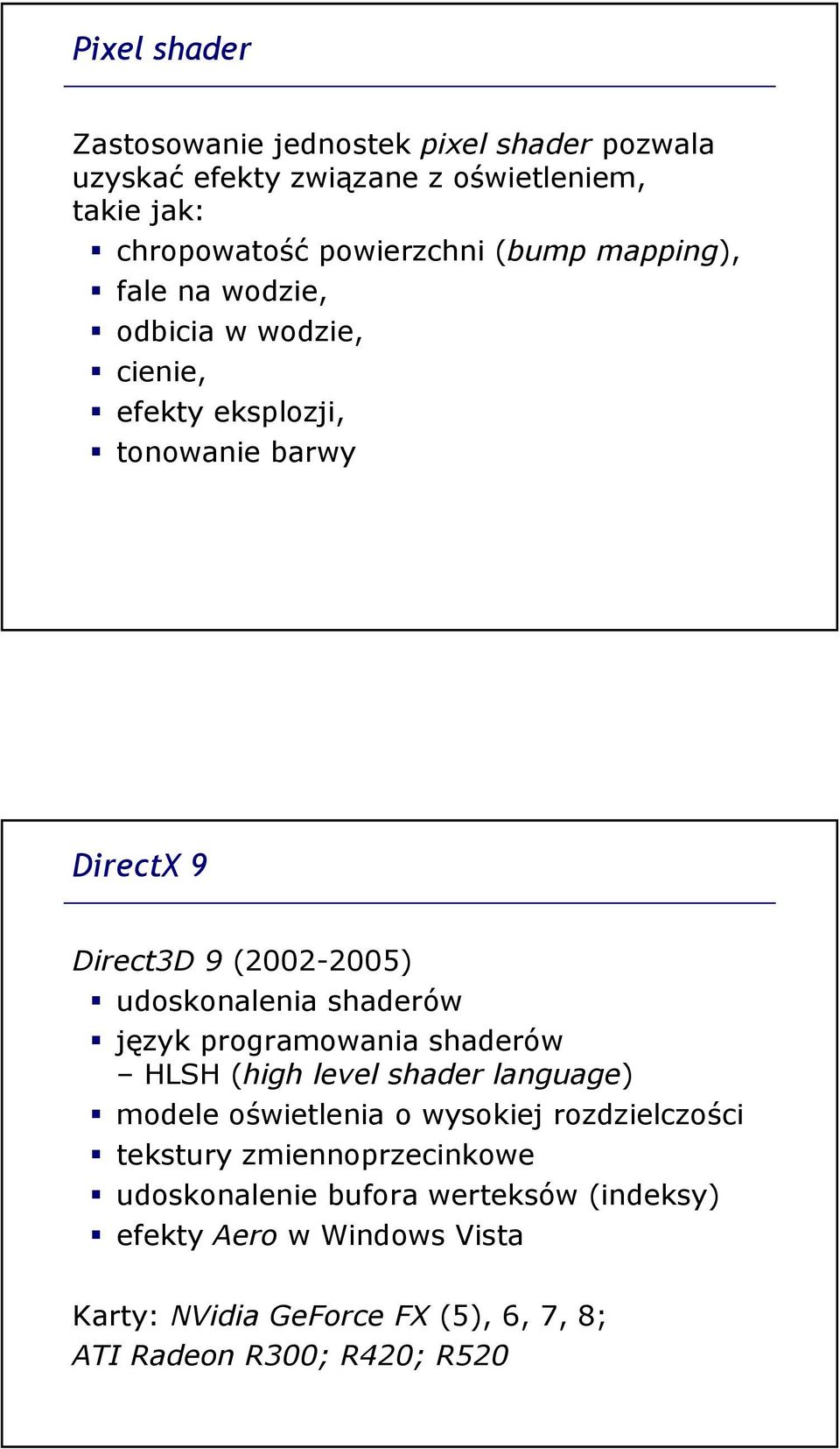 udoskonalenia shaderów język programowania shaderów HLSH (high level shader language) modele oświetlenia o wysokiej rozdzielczości