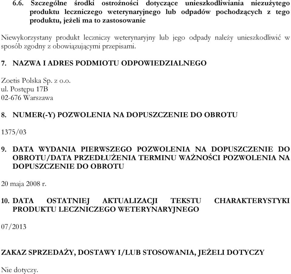 Postępu 17B 02-676 Warszawa 8. NUMER(-Y) POZWOLENIA NA DOPUSZCZENIE DO OBROTU 1375/03 9.