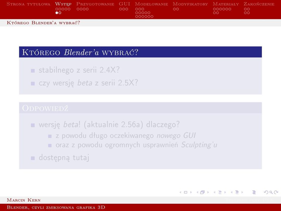 Odpowied¹ wersj beta! (aktualnie 2.56a) dlaczego?