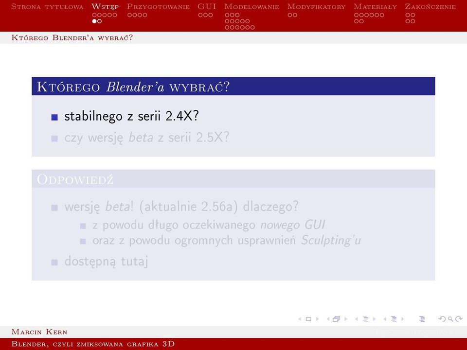 Odpowied¹ wersj beta! (aktualnie 2.56a) dlaczego?