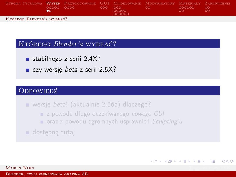 Odpowied¹ wersj beta! (aktualnie 2.56a) dlaczego?