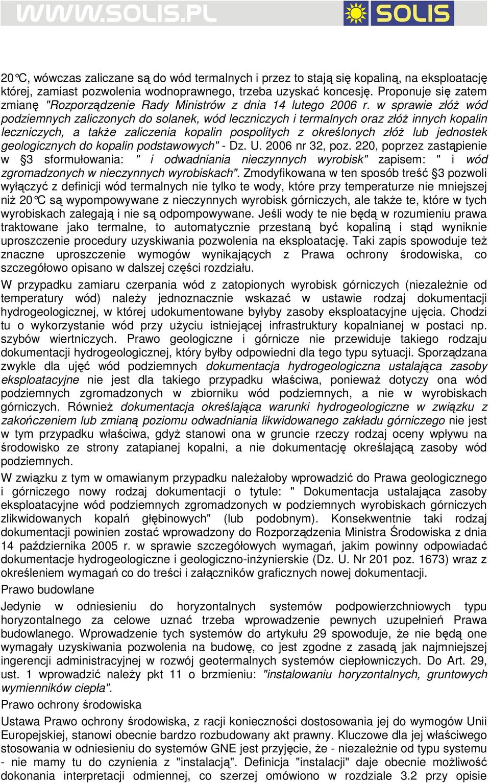 w sprawie złóŝ wód podziemnych zaliczonych do solanek, wód leczniczych i termalnych oraz złóŝ innych kopalin leczniczych, a takŝe zaliczenia kopalin pospolitych z określonych złóŝ lub jednostek