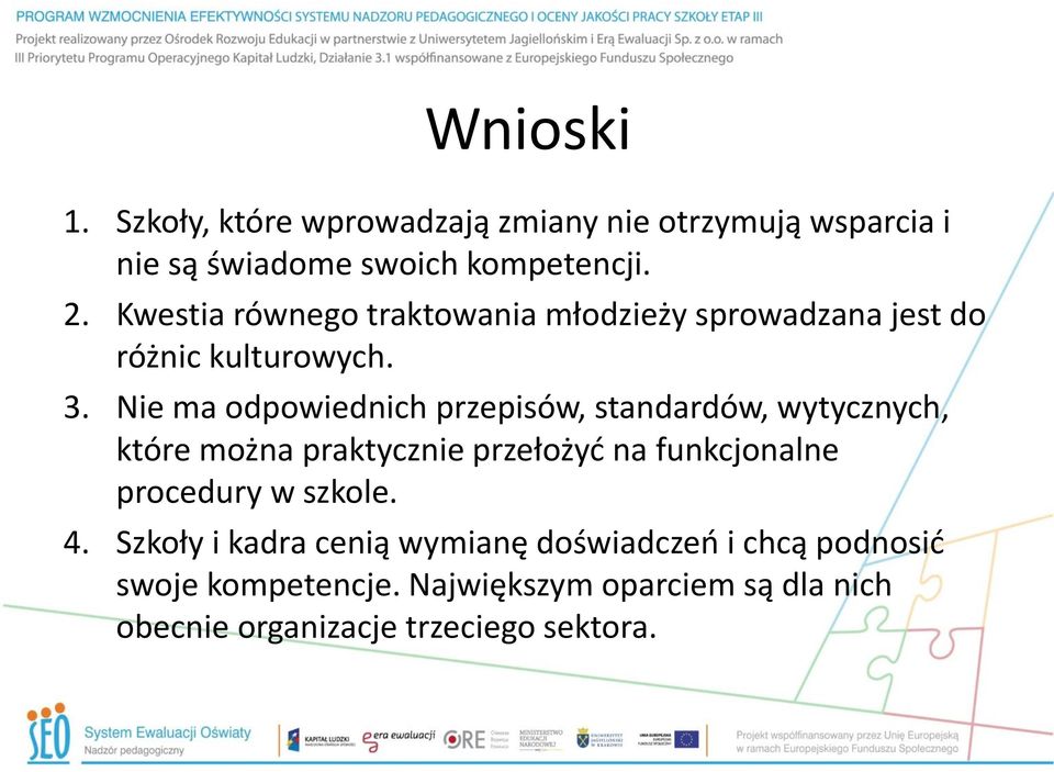 Nie ma odpowiednich przepisów, standardów, wytycznych, które można praktycznie przełożyć na funkcjonalne procedury