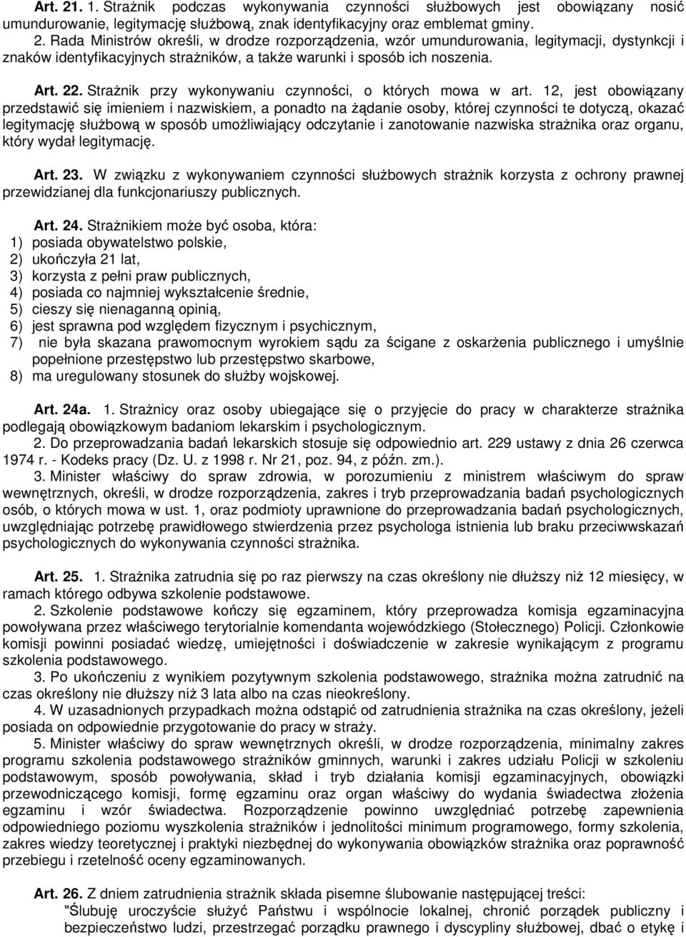 12, jest obowiązany przedstawić się imieniem i nazwiskiem, a ponadto na żądanie osoby, której czynności te dotyczą, okazać legitymację służbową w sposób umożliwiający odczytanie i zanotowanie