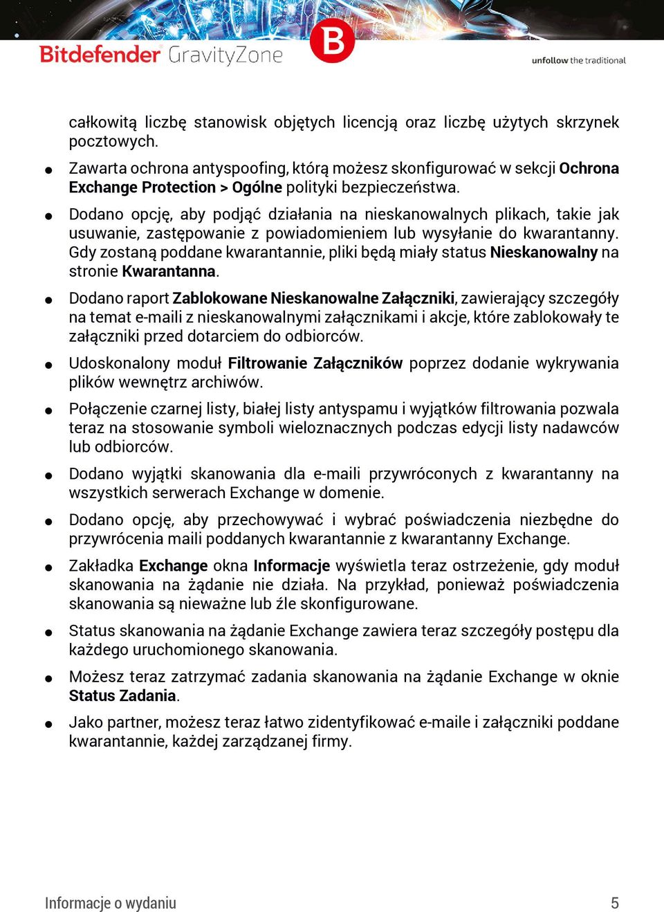 Dodano opcję, aby podjąć działania na nieskanowalnych plikach, takie jak usuwanie, zastępowanie z powiadomieniem lub wysyłanie do kwarantanny.