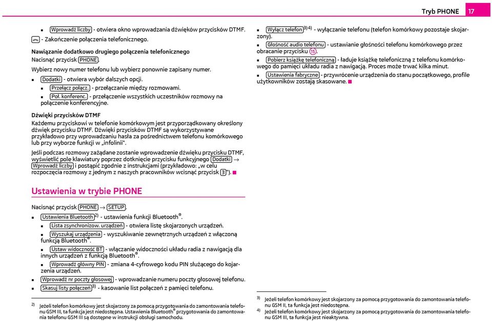 Przełącz połącz. - przełączanie między rozmowami. Poł. konferenc. - przełączenie wszystkich uczestników rozmowy na połączenie konferencyjne.