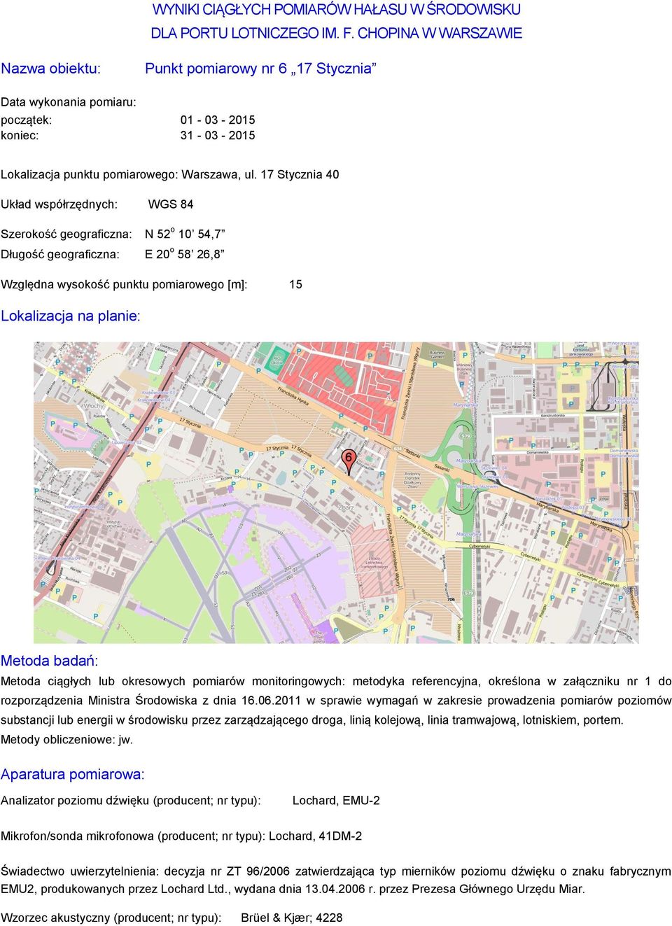 17 Stycznia 40 Szerokość geograficzna: N 52 o 10 54,7