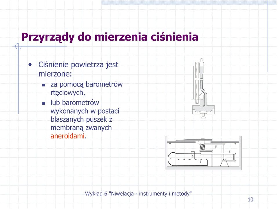 rtęciowych, lub barometrów wykonanych w