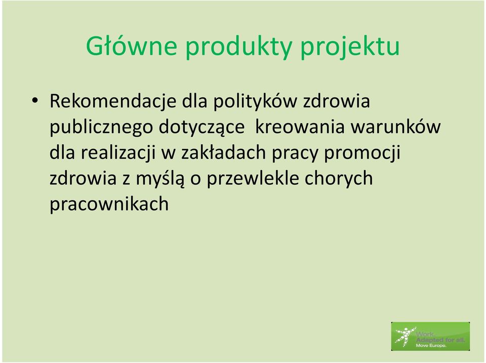 kreowania warunków dla realizacji w zakładach