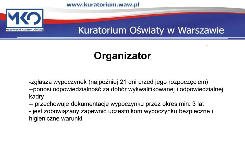 odpowiedzialnej kadry -- przechowuje dokumentację wypoczynku przez okres