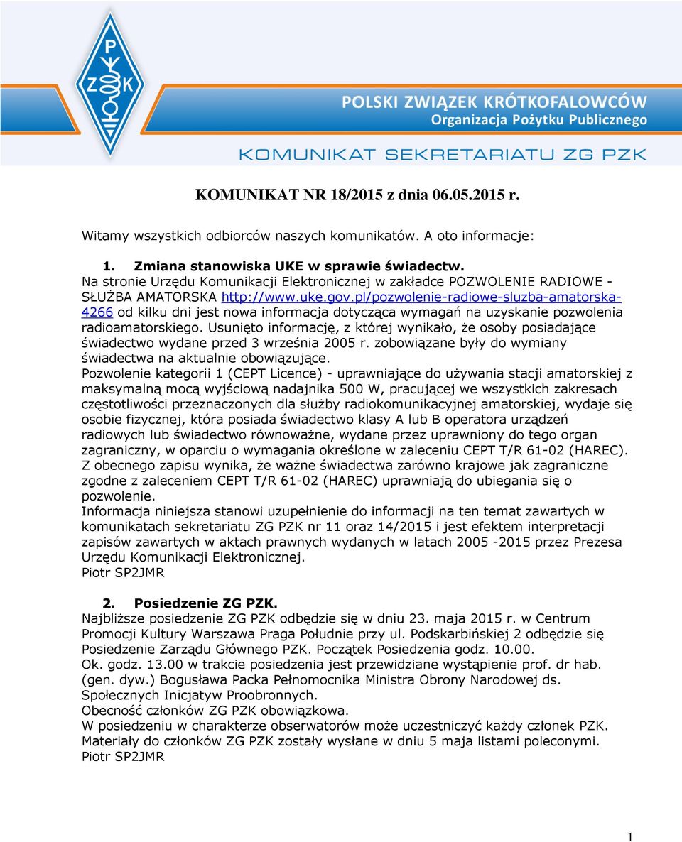 pl/pozwolenie-radiowe-sluzba-amatorska- 4266 od kilku dni jest nowa informacja dotycząca wymagań na uzyskanie pozwolenia radioamatorskiego.
