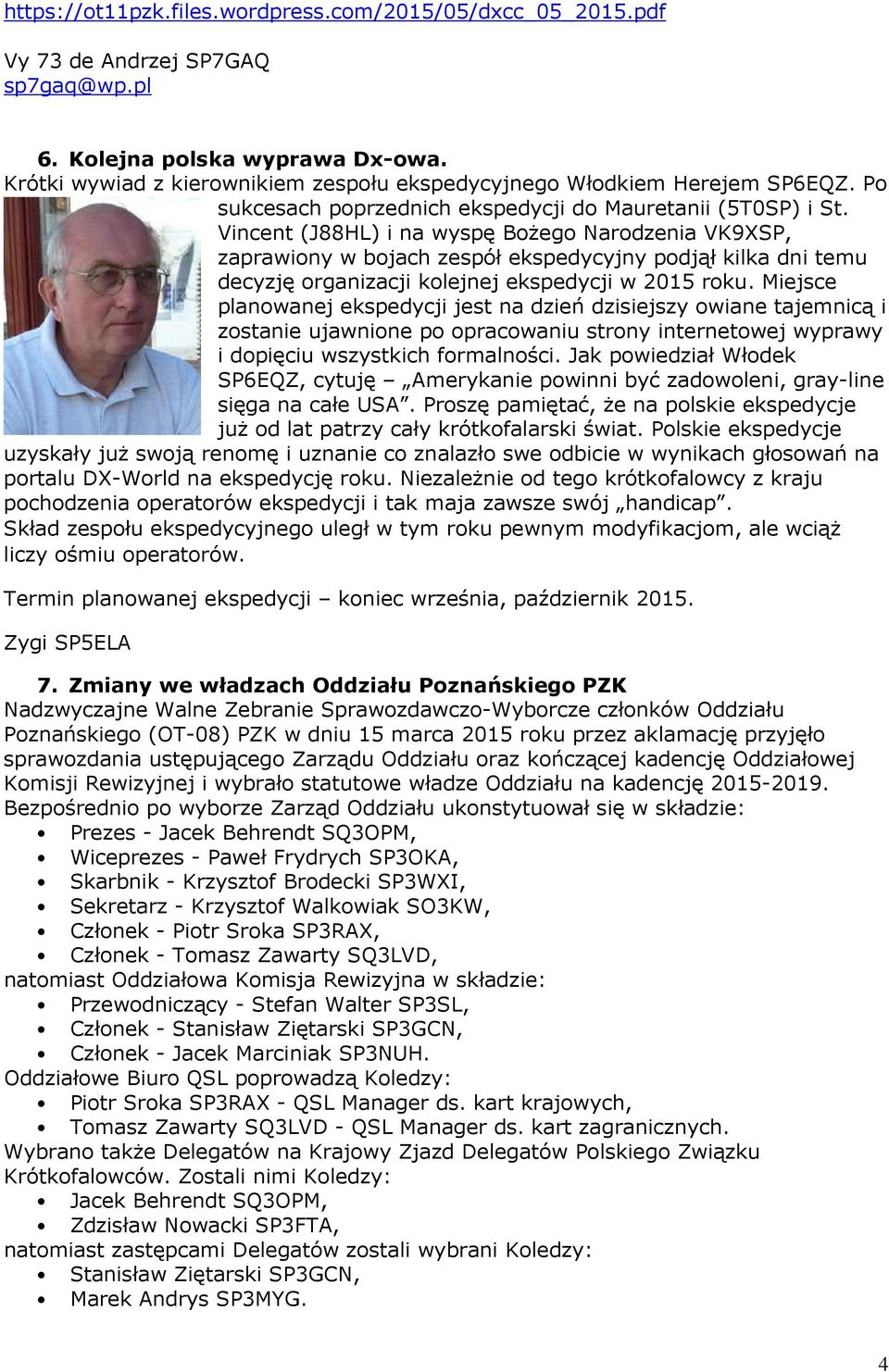 Vincent (J88HL) i na wyspę Bożego Narodzenia VK9XSP, zaprawiony w bojach zespół ekspedycyjny podjął kilka dni temu decyzję organizacji kolejnej ekspedycji w 2015 roku.