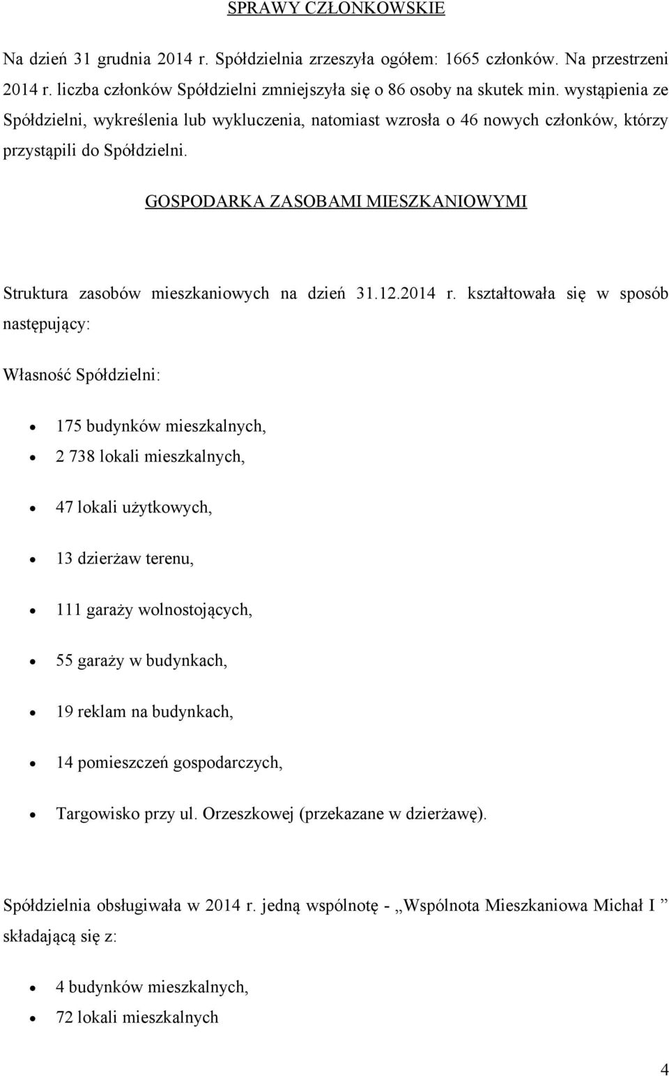 GOSPODARKA ZASOBAMI MIESZKANIOWYMI Struktura zasobów mieszkaniowych na dzień 31.12.2014 r.