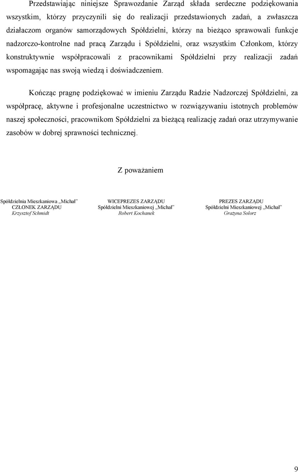 realizacji zadań wspomagając nas swoją wiedzą i doświadczeniem.