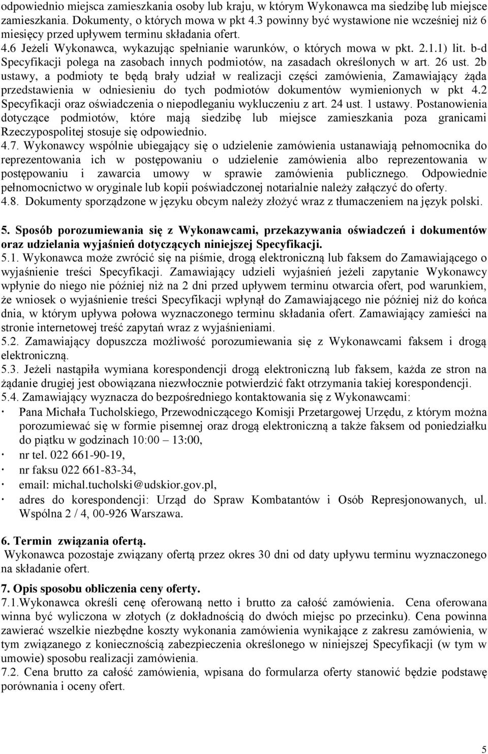 b-d Specyfikacji polega na zasobach innych podmiotów, na zasadach określonych w art. 26 ust.