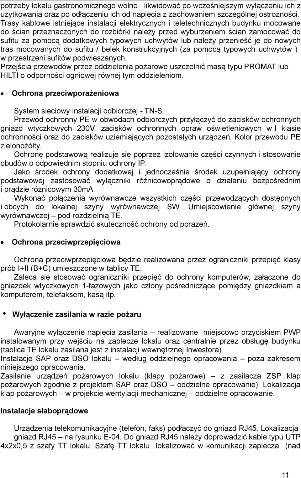 lub należy przenieść je d nwych tras mcwanych d sufitu / belek knstrukcyjnych (za pmcą typwych uchwytów ) w przestrzeni sufitów pdwieszanych.