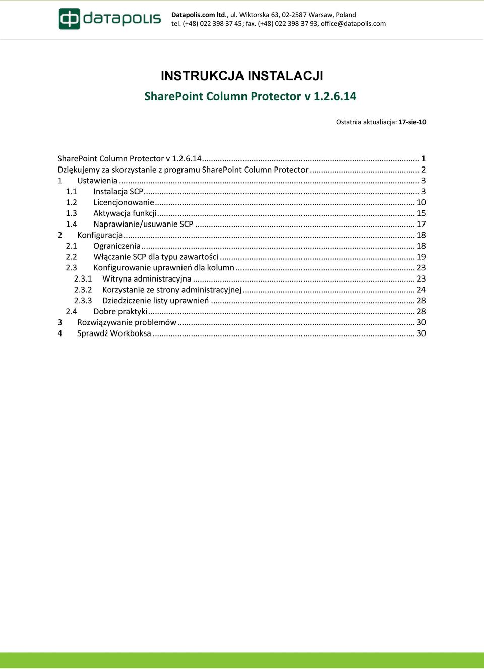 4 Naprawianie/usuwanie SCP... 17 2 Konfiguracja... 18 2.1 Ograniczenia... 18 2.2 Włączanie SCP dla typu zawartości... 19 2.3 Konfigurowanie uprawnieo dla kolumn... 23 2.3.1 Witryna administracyjna.