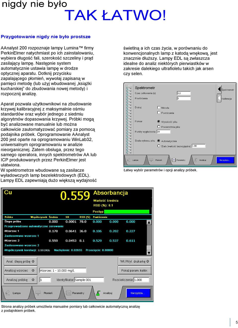 Nast pnie system automatycznie ustawia lamp w drodze optycznej aparatu.