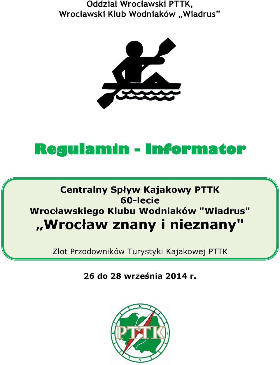 Wrocławskiego Klubu Wodniaków "Wiadrus" Wrocław znany i